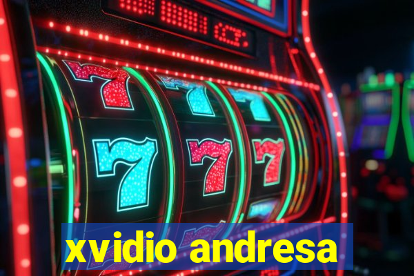 xvidio andresa